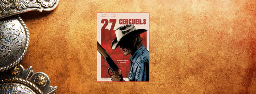 27 cercueils: nieuwe western van Vrancken en Tristan Roulot-featured